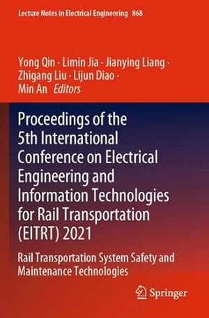 Seller image for Proceedings of the 5th International Conference on Electrical Engineering and Information Technologies for Rail Transportation (EITRT) 2021: Rail . Notes in Electrical Engineering, 868) [Paperback ] for sale by booksXpress