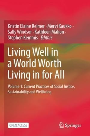 Imagen del vendedor de Living Well in a World Worth Living in for All: Volume 1: Current Practices of Social Justice, Sustainability and Wellbeing [Paperback ] a la venta por booksXpress
