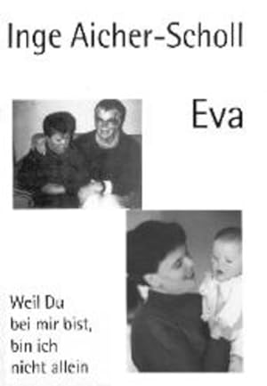 Seller image for Eva Weil du bei mir bist, bin ich nicht allein for sale by Berliner Bchertisch eG