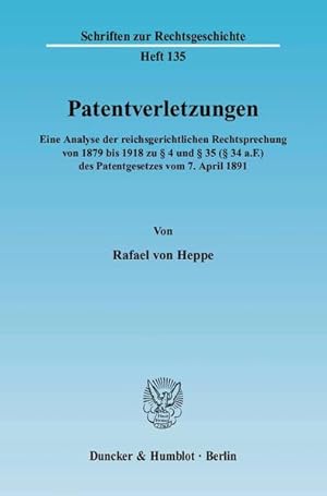 Patentverletzungen. Eine Analyse der reichsgerichtlichen Rechtsprechung von 1879 bis 1918 zu Â§ 4...