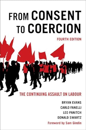Seller image for From Consent to Coercion : The Continuing Assault on Labour for sale by GreatBookPrices
