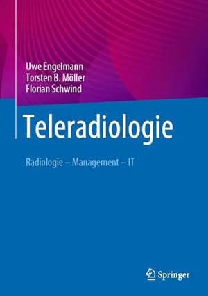 Bild des Verkufers fr Teleradiologie: Radiologie â" Management â" IT (German Edition) by Engelmann, Uwe, M¶ller, Torsten B., Schwind, Florian [Hardcover ] zum Verkauf von booksXpress