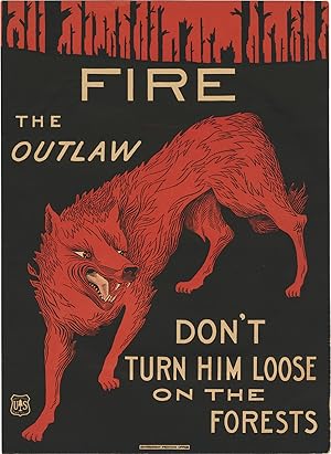 FIRE : THE OUTLAW : DON'T TURN HIM LOOSE ON THE FORESTS