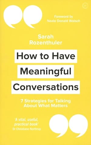 Bild des Verkufers fr How to Have Meaningful Conversations: 7 Strategies for Talking About What Matters zum Verkauf von The Anthropologists Closet