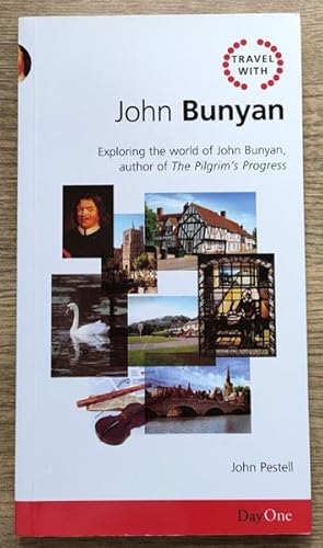 Seller image for Travel with John Bunyan: Exploring the World of John Bunyan, Author of the Pilgrim's Progress for sale by Peter & Rachel Reynolds