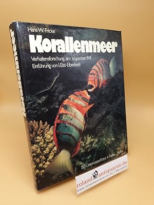 Bild des Verkufers fr Korallenmeer ; Verhaltensforschung am tropischen Riff ; (ISBN: 3763015620) zum Verkauf von Roland Antiquariat UG haftungsbeschrnkt