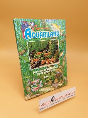 Immagine del venditore per Aquariland ; das etwas andere Fischbuch fr die ganze Familie venduto da Roland Antiquariat UG haftungsbeschrnkt