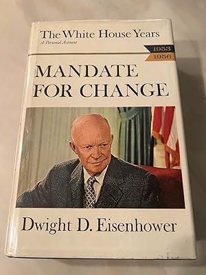 Seller image for Mandate for Change: The White House Years, A Personal Account 1953 1956 for sale by Allen's Rare Books