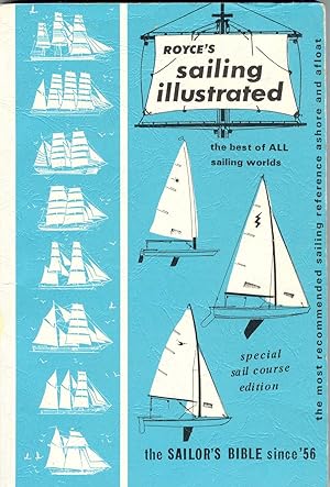 Seller image for Royce's Sailing Illustrated: The Sailors Bible Since '56 (Sailing Illustrated Series the Best of Royce) for sale by Antiquariat Buchhandel Daniel Viertel