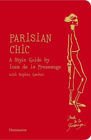 Bild des Verkufers fr Parisian Chic: A Style Guide by Ines de la Fressange zum Verkauf von Antiquariat Buchhandel Daniel Viertel