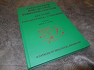 Carolina Bays, Mima Mounds, Submarine Canyons and Other Topographical Phenomena: A Catalog of Geo...