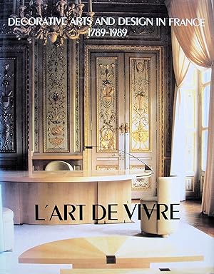 Imagen del vendedor de L'Art de Vivre: Decorative Arts and Design in France, 1789-1989 a la venta por Canadian Art Books