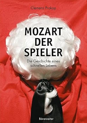 Seller image for Mozart der Spieler die Geschichte eines schnellen Lebens for sale by Antiquariat Buchhandel Daniel Viertel