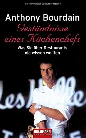 Seller image for Gestndnisse eines Kchenchefs : was Sie ber Restaurants nie wissen wollten. Aus dem Amerikan. von Dinka Mrkowatschki / Goldmann ; 45523 for sale by Antiquariat Buchhandel Daniel Viertel