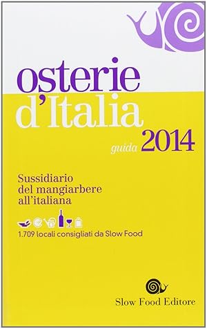 Bild des Verkufers fr Osterie d'Italia 2014. Sussidiario del mangiarbere all'italiana zum Verkauf von Antiquariat Buchhandel Daniel Viertel