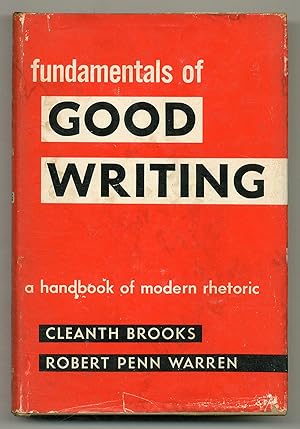 Seller image for Fundamentals of Good Writing: A Handbook of Modern Rhetoric for sale by Between the Covers-Rare Books, Inc. ABAA