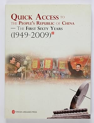 Quick Access to the People's Republic of China: The First Sixty Years: 1949-2009