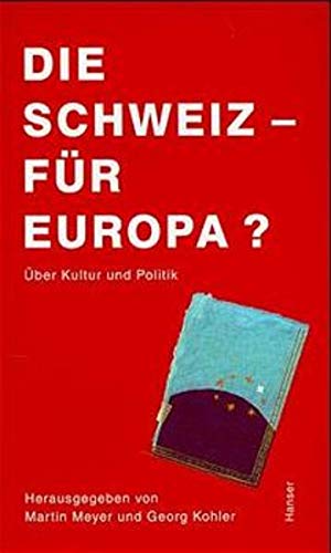 Seller image for Die Schweiz - fr Europa? ber Kultur und Politik for sale by Antiquariat Buchhandel Daniel Viertel