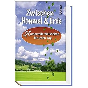 Seller image for Zwischen Himmel und Erde humorvolle Weisheiten fr jeden Tag for sale by Antiquariat Buchhandel Daniel Viertel