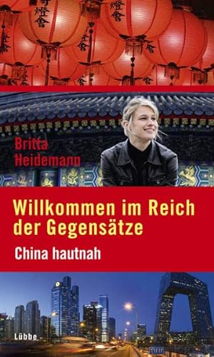 Seller image for Willkommen im Reich der Gegenstze : China hautnah. Gerrit Heidemann ; Oliver Harms for sale by Antiquariat Buchhandel Daniel Viertel