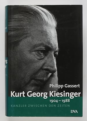 Kurt Georg Kiesinger - 1904-1988: Kanzler zwischen den Zeiten