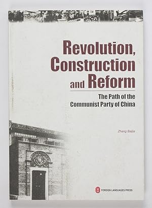 Revolution, Construction and Reform: The Path of the Communist Party of China