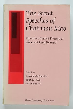Seller image for The Secret Speeches of Chairman Mao: From the Hundred Flowers to the Great Leap Forward (HARVARD CONTEMPORARY CHINA SERIES) for sale by Buchkanzlei