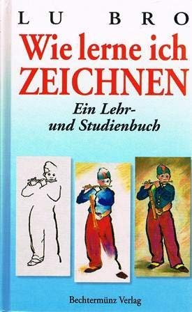 Seller image for Wie lerne ich zeichnen ein Lehr- und Studienbuch for sale by Antiquariat Buchhandel Daniel Viertel