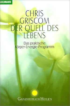 Seller image for Der Quell des Lebens das praktische Krper-Energie-Programm for sale by Antiquariat Buchhandel Daniel Viertel
