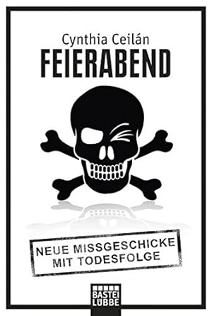 Seller image for Feierabend neue Missgeschicke mit Todesfolge for sale by Antiquariat Buchhandel Daniel Viertel