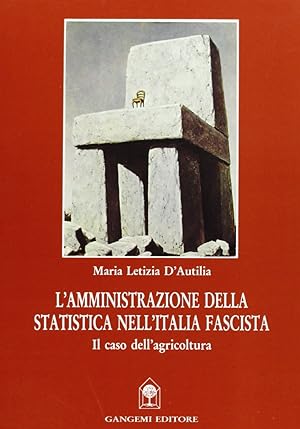 L\'amministrazione della statistica nell\'Italia fascista. Il caso dell\'agricoltura
