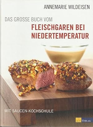 Bild des Verkufers fr Das grosse Buch vom Fleischgaren bei Niedertemperatur: mit Saucen-Kochschule zum Verkauf von bcher-stapel