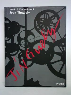 Seller image for Jean Tinguely. Biographie und Werk for sale by Celler Versandantiquariat