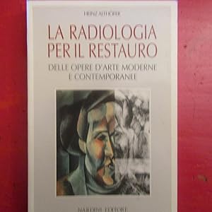 Seller image for La Radiologia per il Restauro delle opere d'arte moderne e contemporanee for sale by Antonio Pennasilico