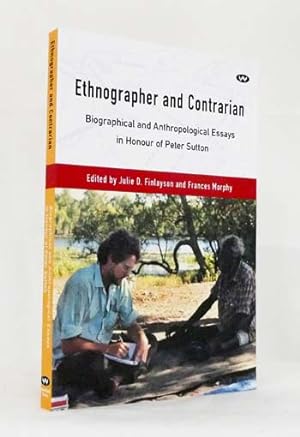 Image du vendeur pour Ethnographer and Contrarian. Biographical and Anthropological Essays in Honour of Peter Sutton mis en vente par Adelaide Booksellers