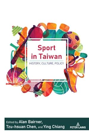 Bild des Verkufers fr Sport in Taiwan : History, Culture, Policy zum Verkauf von AHA-BUCH GmbH