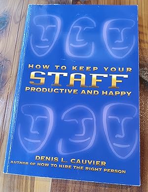 How to Keep Your Staff Productive and Happy