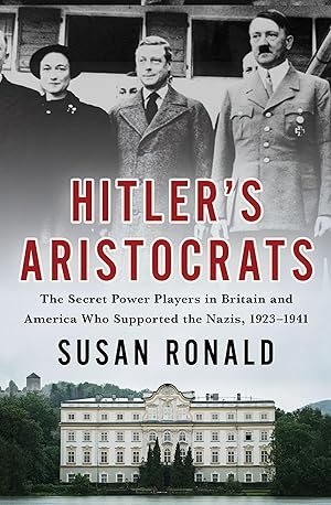 Seller image for Hitler\ s Aristocrats: The Secret Power Players in Britain and America Who Supported the Nazis, 1923-1941 for sale by moluna
