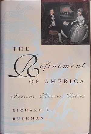 The Refinement of America: Persons, Houses, Cities