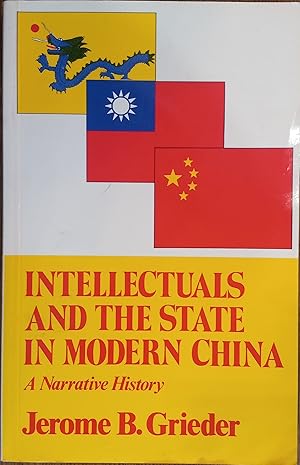 Seller image for Intellectuals and the State in Modern China: A Narrative History for sale by The Book House, Inc.  - St. Louis