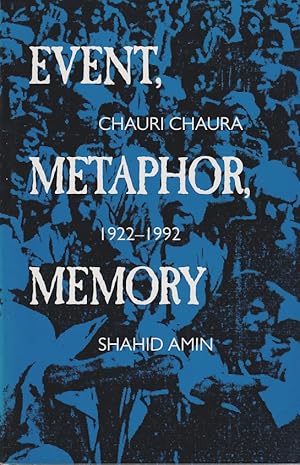 Seller image for Event, Metaphor, Memory. Chauri Chaura 1922-1992. for sale by Asia Bookroom ANZAAB/ILAB