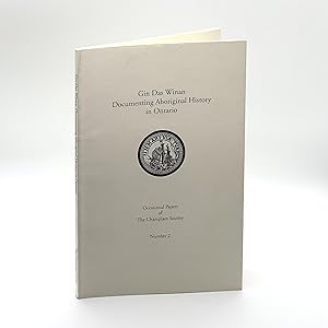 Seller image for Gin Das Winan: Documenting Aboriginal History in Ontario; A Symposium at Bkejwanong, Walpole Island First Nation, September 23, 1994 for sale by Black's Fine Books & Manuscripts