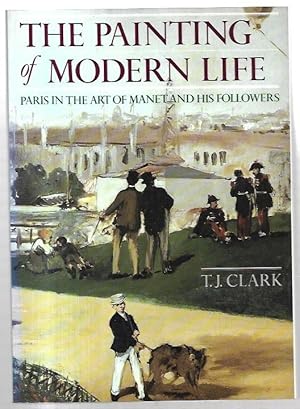 Immagine del venditore per The Painting of Modern Life: Paris in the Art of Manet and His Followers. venduto da City Basement Books