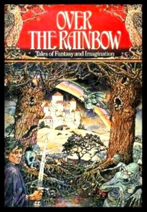 Seller image for OVER THE RAINBOW - Tales of Fantasy and Imagination for sale by W. Fraser Sandercombe