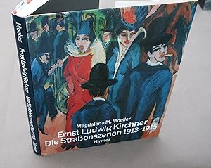 Ernst Ludwig Kirchner. Die Straßenszenen 1913-1915.
