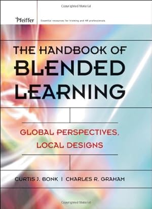 Immagine del venditore per The Handbook of Blended Learning: Global Perspectives, Local Designs by Bonk, Curtis J., Graham, Charles R. [Hardcover ] venduto da booksXpress