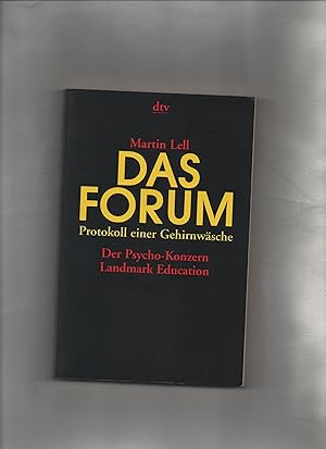 Das Forum. Protokoll einer Gehirnwäsche. Der Psycho- Konzern Landmark Education.