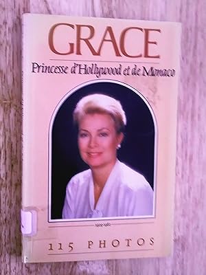 Grace : Princesse d'Hollywood et de Monaco 1929-1982