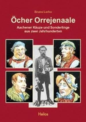 Bild des Verkufers fr cher Orrejenaale : Aachener Kuze und Sonderlinge aus zwei Jahrhunderten zum Verkauf von Smartbuy