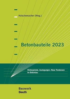 Immagine del venditore per Betonbauteile 2023 : Hintergrnde, Auslegungen, Neue Tendenzen im Betonbau venduto da AHA-BUCH GmbH